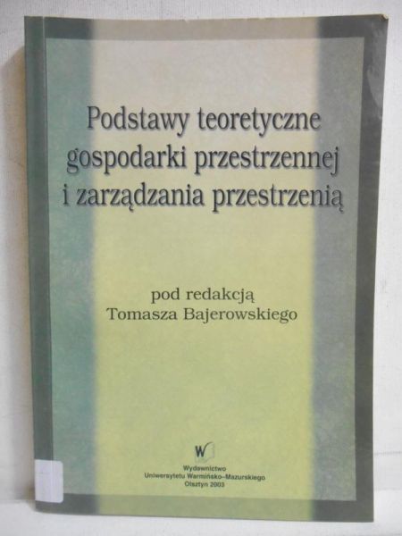 Podstawy teoretyczne gospodarki przestrzennej i zarządzania przestrzenią