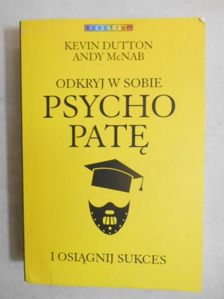Dutton Kevin - Odkryj w sobie psychopatę i osiągnij sukces