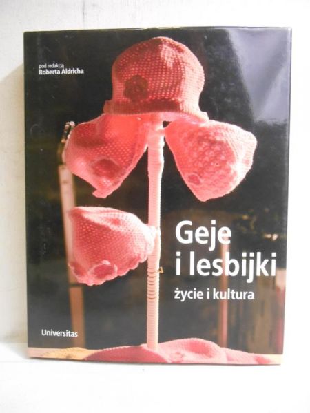 Aldrich Robert (red.) - Geje i lesbijki: życie i kultura