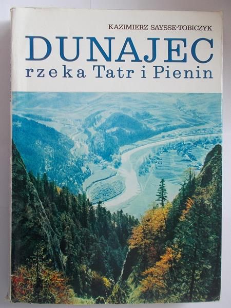 Dunajec: rzeka Tatr i Pienin