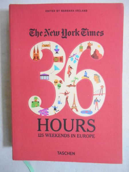 Ireland  Barbara - The New York Times: 36 Hours 125 Weekends in Europe