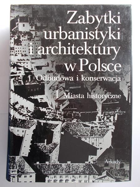 Zabytki urbanistyki i architektury w Polsce, Tom I