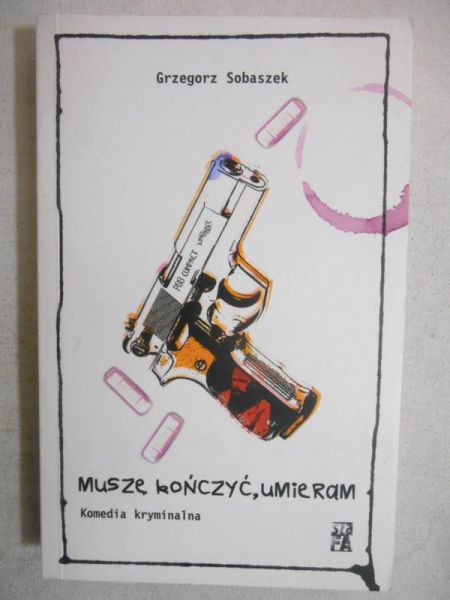 Sobaszek Grzegorz - Muszę kończyć umieram