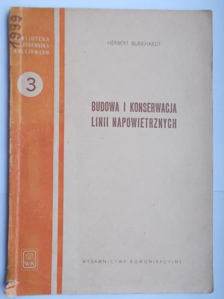 Burkhardt Herbert - Budowa i konserwacja linii napowietrznych