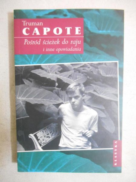 Capote Truman - Pośród ścieżek do raju