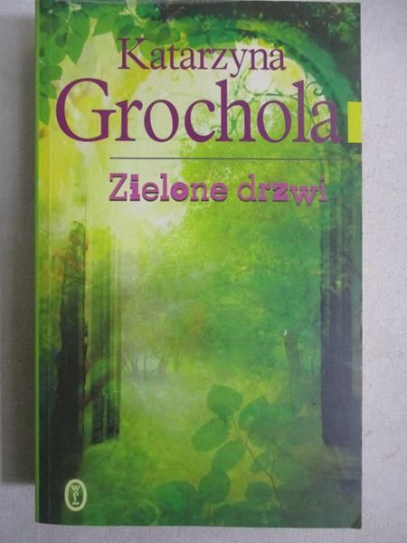 Grochola Katarzyna-  Zielone drzwi