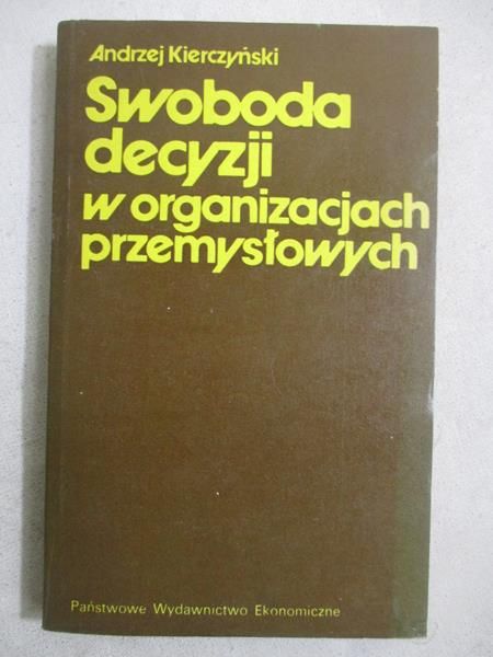 Swoboda decyzji w organizacjach przemysłowych
