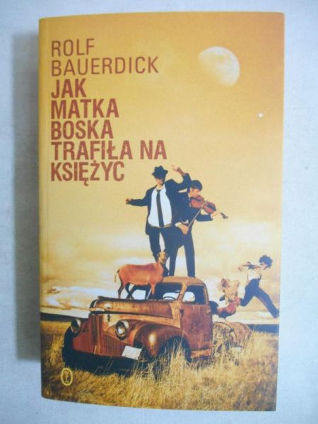 Bauerdick Rolf - Jak Matka Boska trafiła na księżyc