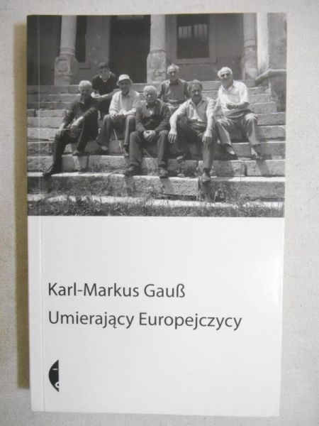 Karl-Markus Gauss - Umierający Europejczycy