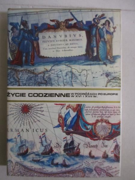 Mączak Antoni - Życie codzienne w podróżach po Europie w XVI i XVII w.