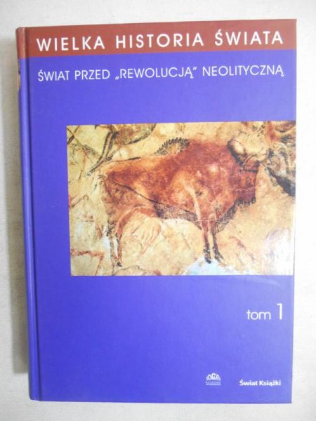 Kozłowski Janusz Krzysztof - Wielka historia świata. Tom 1