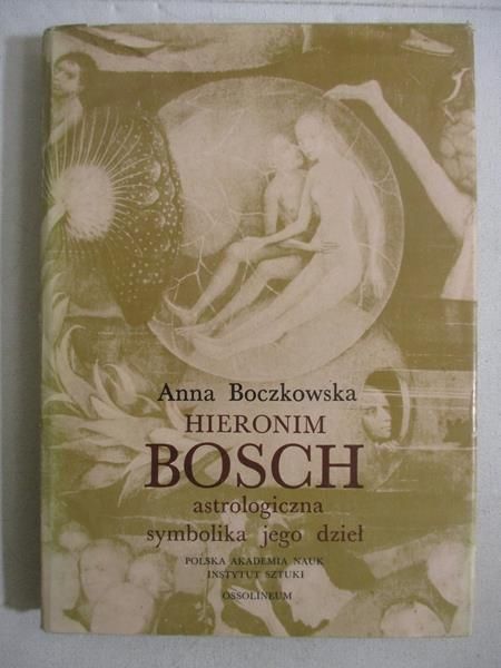 Hieronim Bosch. Astrologiczna symbolika jego dzieł