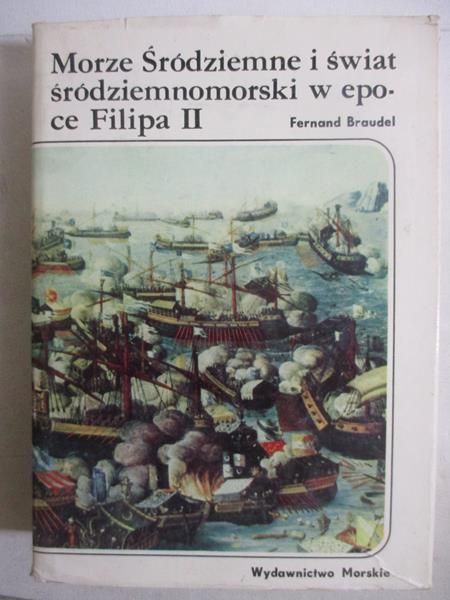 Braudel Fernand - Morze Śródziemne i świat śródziemnomorski w epoce Filipa II, t. II