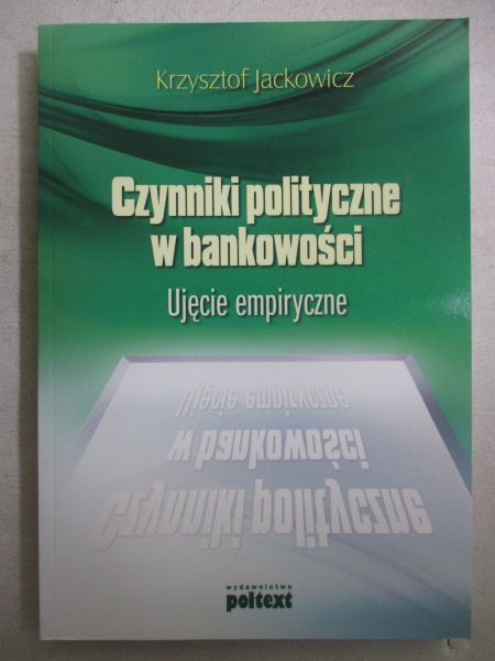 Czynniki polityczne w bankowości. Ujęcie empiryczne