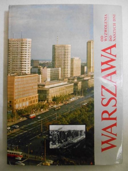 Warszawa od wyzwolenia do naszych dni