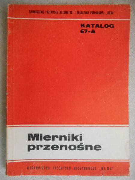 Sikorska Teresa (red.) - Mierniki przenośne, Katalog 67-A