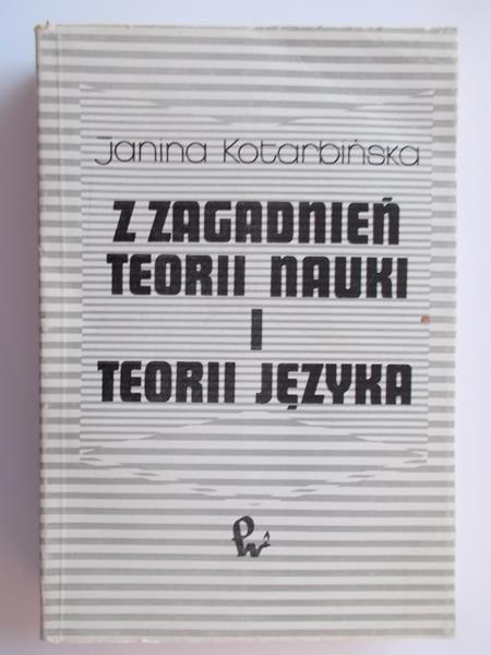 Z zagadnień teorii nauki i teorii języka