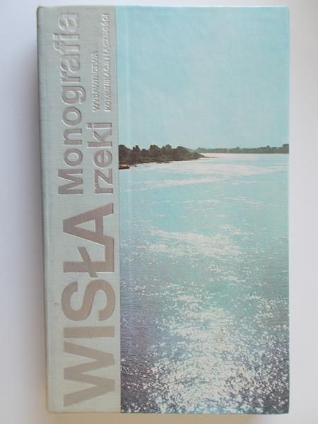 Piskozub Andrzej - Wisła: monografia rzeki