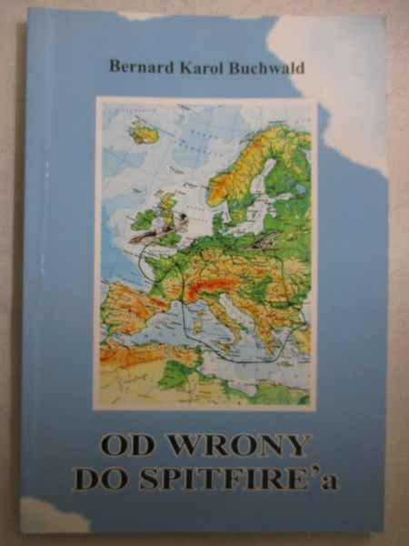 Buchwald Bernard Karol - Od Wrony do Spitfire'a