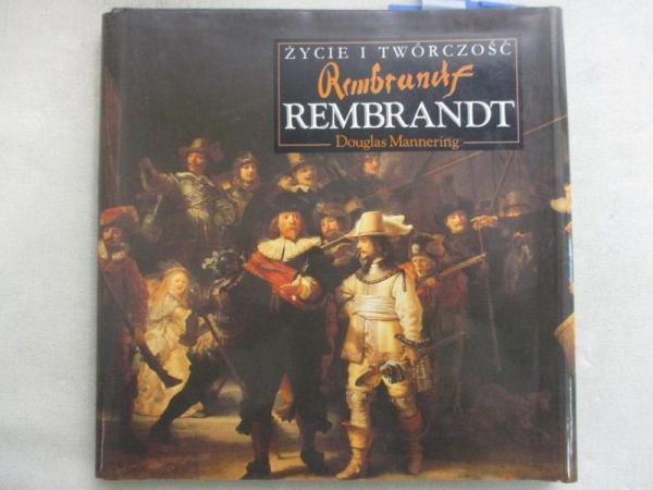 Rembrandt. Życie i twórczość