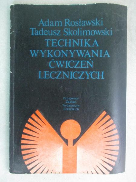 Rosławski Adam - Technika wykonywania ćwiczeń leczniczych