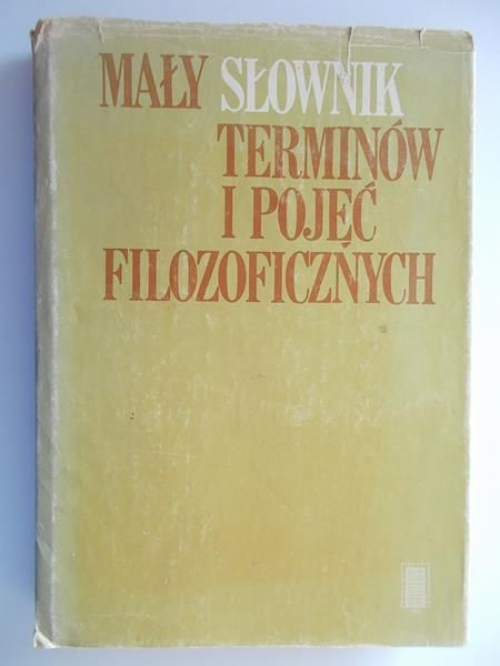 Mały słownik terminów i pojęć filozoficznych