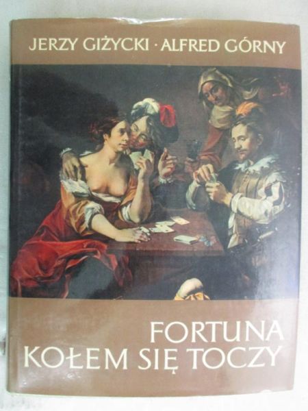 Giżycki Jerzy - Fortuna kołem się toczy