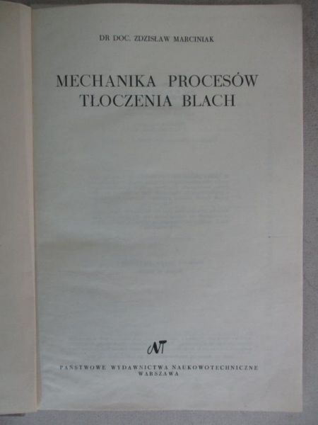Marciniak Zdzisław - Mechanika procesów tłoczenia blach