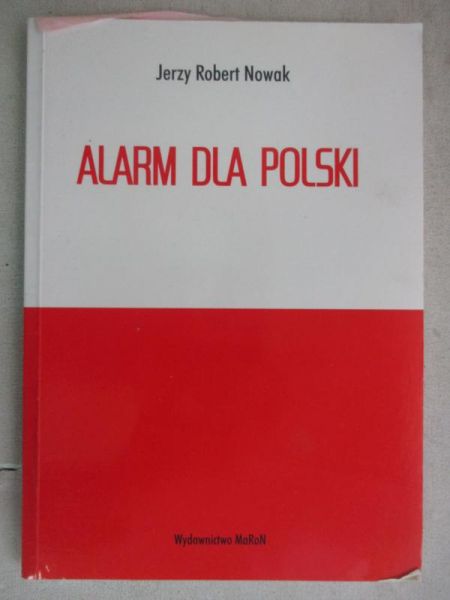 Nowak Jerzy Robert - Alarm dla Polski