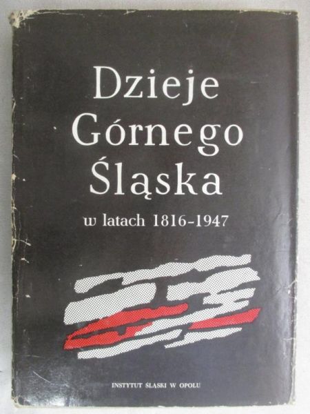 Dzieje Górnego Śląska w latach 1816-1947