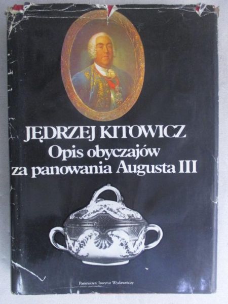 Kitowicz Jędrzej - Opis obyczajów za panowania Augusta III