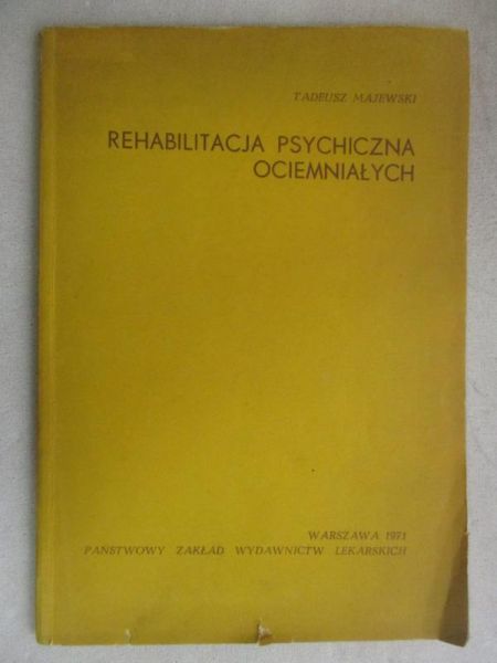 Majewski Tadeusz - Rechabilitacja psychiczna ociemniałych