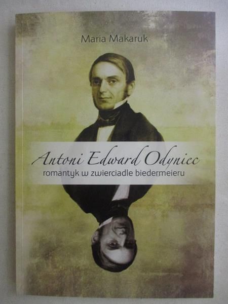 Antoni Edward Odyniec – Romantyk w zwierciadle biedermeiru