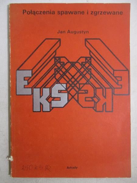Augustyn Jan - Połączenia spawane i zgrzewane