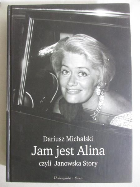 Michalski Dariusz - Jam jest Alina czyli Janowska Story