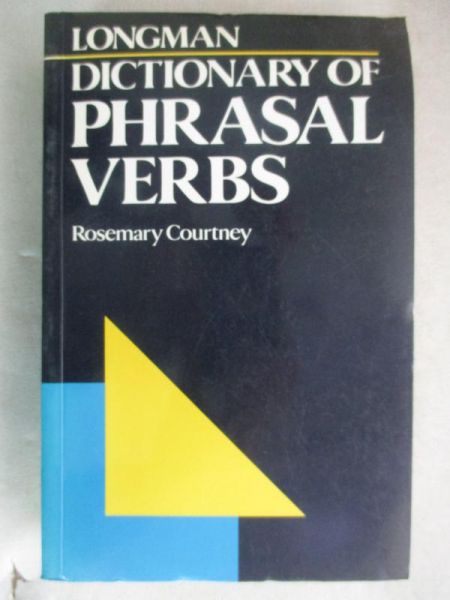 Courtney Rosemary - Longman Dictionary of Phrasal Verbs