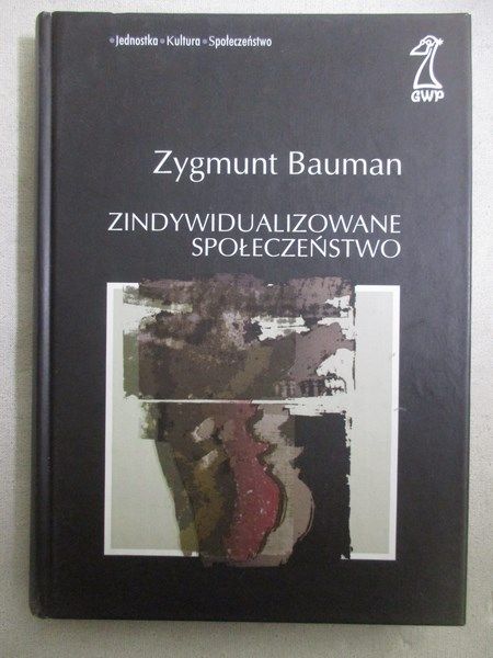 Bauman Zygmunt - Zindywidualizowane społeczeństwo