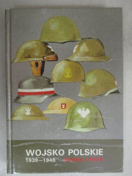 Wojsko polskie 1939-1945. Barwa i broń