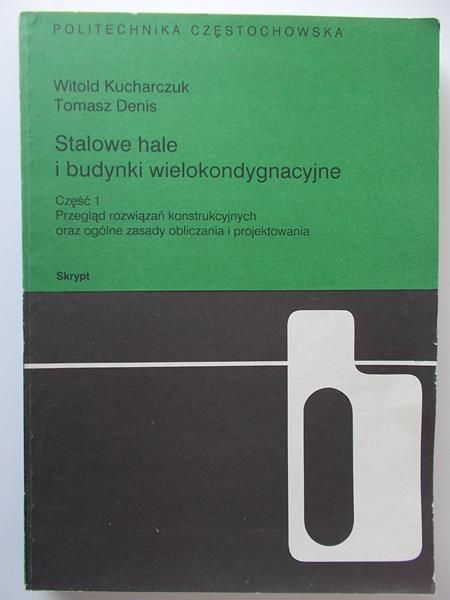 Kucharczuk Witold - Stalowe hale i budynki wielokondygnacyjne część 1
