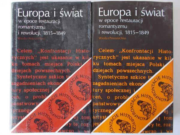Europa i świat w epoce restauracji romantyzmu i rewolucji, 1815-1849, Tom I-II