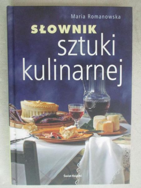 Romanowska Maria - Słownik sztuki kulinarnej