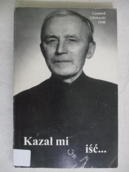 Głowacki Leonard - Kazał mi iść...