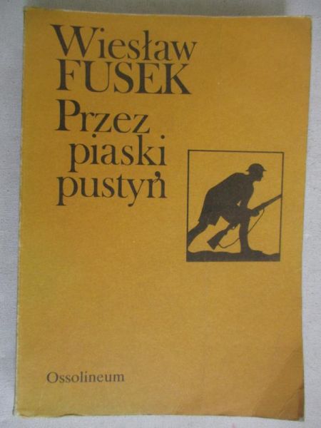 Fusek Wiesław - Przez piaski pustyń