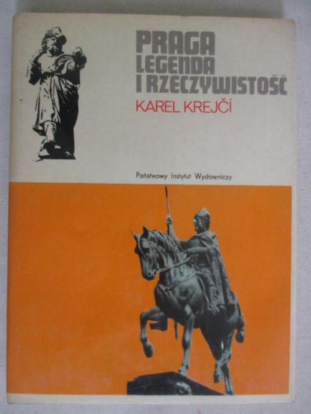 Krejci Karel - Praga. Legenda i rzeczywistość