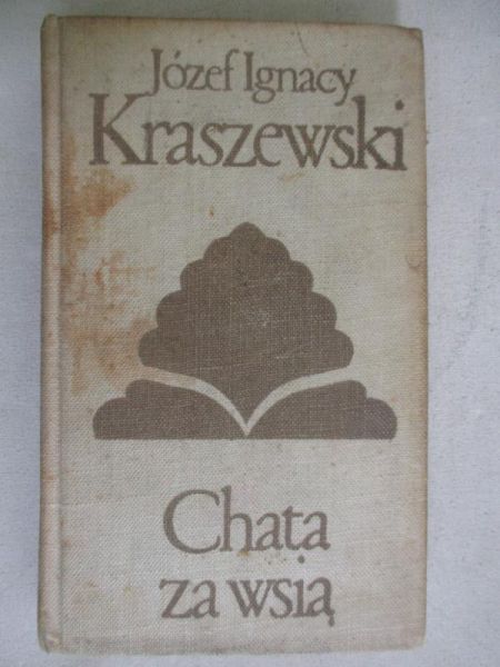 Kraszewski Józef Ignacy - Chata za wsią