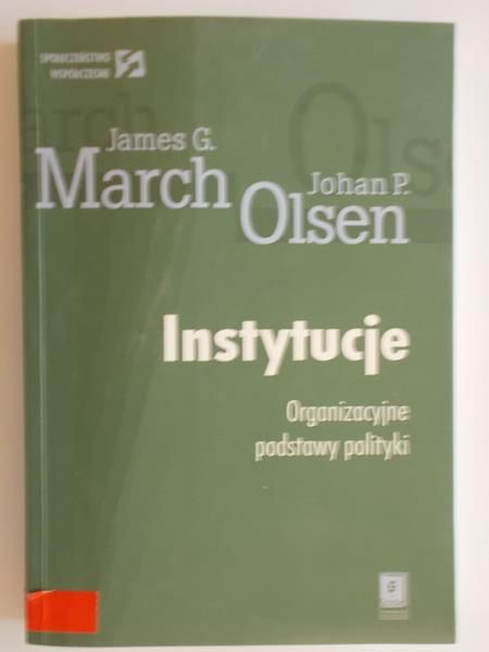 March James G. - Instytucje. Organizacyjne podstawy polityki