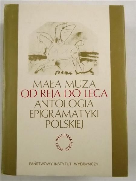 Mała muza. Od Reja do Leca. Antologia epigramatyki polskiej