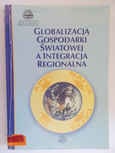 Kleer Jerzy - Globalizacja gospodarki światowej a integracja regionalna