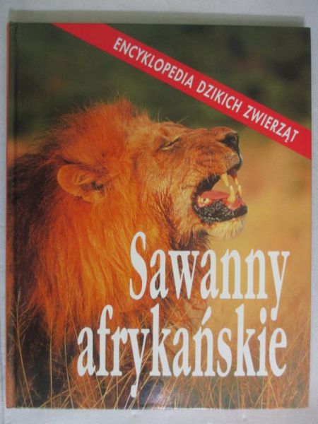 Encyklopedia dzikich zwierząt: Sawanny afrykańskie