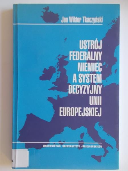 Ustrój federalny Niemiec a system decyzyjny Unii Europejskiej